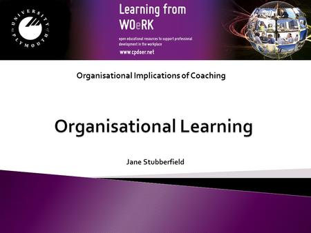 Jane Stubberfield Organisational Implications of Coaching.