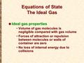 Equations of State The Ideal Gas