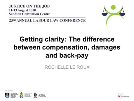 Getting clarity: The difference between compensation, damages and back-pay ROCHELLE LE ROUX.