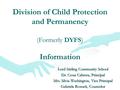 Division of Child Protection and Permanency (Formerly DYFS) Information Lord Stirling Community School Dr. Cesar Cabrera, Principal Mrs. Silvia Washington,