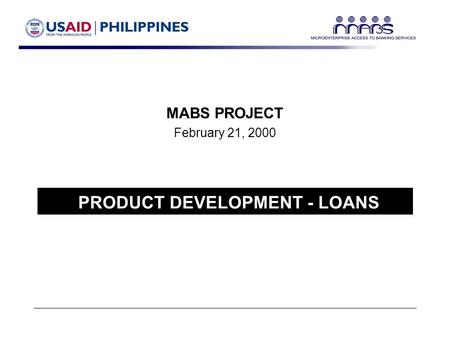 PRODUCT DEVELOPMENT - LOANS MABS PROJECT February 21, 2000.