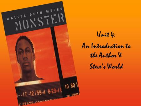 Unit 4: An Introduction to the Author & Steve’s World.