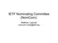 IETF Nominating Committee (NomCom): Matthew Lepinski