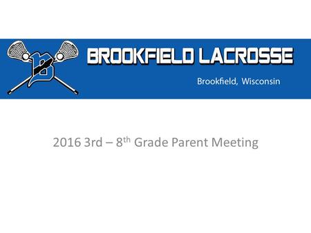 2016 3rd – 8 th Grade Parent Meeting. BLA Board and Open Volunteer Positions 2016 BOARD President: Janet Keech Secretary: Jean Tennessen Treasurer: Tom.