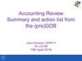 Accounting Review Summary and action list from the (pre)GDB Julia Andreeva CERN-IT WLCG MB 19th April 2016 1.