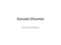 Gonzalo Sifuentes Senior Portfolio. Who am I? Gonzalo Sifuentes Information Technology Major Business Minor Specializing in Cybersecurity From Maryland.