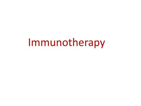 Immunotherapy. Definition The approach to balance or intervene the immunologic function in order to fight against the disease by the principle of immunology.