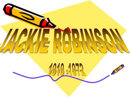 THE LIFE OF JACKIE ROBINSON Jackie Robinon a man with a lot of achievements.