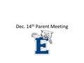 Dec. 14 th Parent Meeting. Welcome and Congratulations JD Pruitt Head Coach – 334-714-7994 –