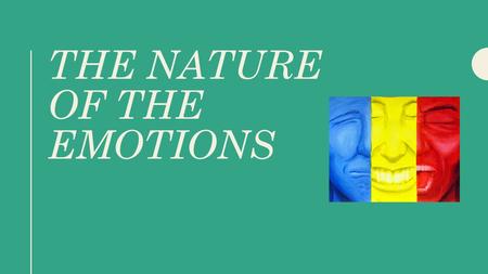 THE NATURE OF THE EMOTIONS. “Emotion” comes from the Latin “movere”, “to move”.