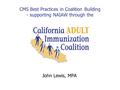 CMS Best Practices in Coalition Building - supporting NAIAW through the John Lewis, MPA.