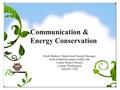 Communication & Energy Conservation Heidi Burkart, Operations/Energy Manager Camas School District Camas, Washington 360-833-7402.