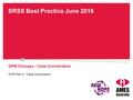 SRSS Best Practice June 2016 OPM Changes – Case Coordination OPM Part 4 - Case Coordination.