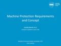 Machine Protection Requirements and Concept Annika Nordt et al. European Spallation Source ERIC Machine Protection Review, December 2015 Lund, Sweden.