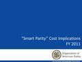 “Smart Parity” Cost Implications FY 2011 Secretariat for Administration and Finance.