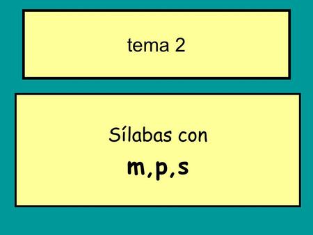 Sílabas con m,p,s tema 2. pe so ma si mu se.