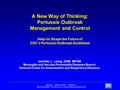 A New Way of Thinking: Pertussis Outbreak Management and Control Help Us Shape the Future of CDC’s Pertussis Outbreak Guidelines Jennifer L. Liang, DVM,