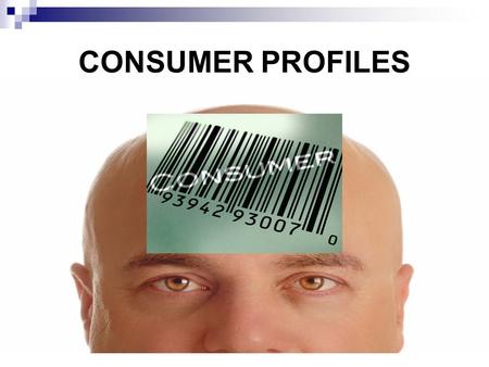 CONSUMER PROFILES.