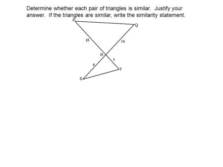 Determine whether each pair of triangles is similar