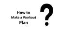 How to Make a Workout Plan. It's very easy to start working out, but to achieve your desired goals, a blueprint for success must be forged. Read sources.