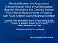 J Am Coll Cardiol 2008;51:2230–8 Relation Between the Assessment of Microvascular Injury by Cardiovascular Magnetic Resonance and Coronary Doppler Flow.