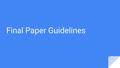 Final Paper Guidelines. Your final paper is due on Friday, 5/20. In this paper you are arguing for a specific interpretation of your book club text, researching.