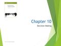 © 2013 by Nelson Education1 Decision Making. Chapter Learning Outcomes  After reading this chapter you should:  Appreciate the complexity of decision.