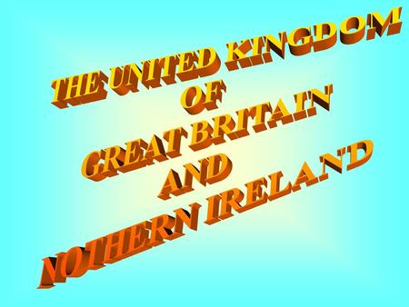 To the North-West of the continent of Europe lie two big islands, called British Isles.