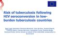 Risk of tuberculosis following HIV seroconversion in low- burden tuberculosis countries Sara Lodi, Antonella d’Arminio Monforte, Julia del Amo, Sophie.