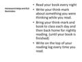 Homework Helps and ELA Reminders Read your book every night Write your think-mark about something you were thinking while you read. Bring your think-mark.