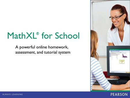 A powerful online homework, assessment, and tutorial system.