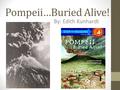 Pompeii…Buried Alive! By: Edith Kunhardt. Mount Vesuvius.