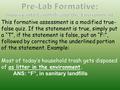 This formative assessment is a modified true- false quiz. If the statement is true, simply put a “T”, if the statement is false, put an “F:”, followed.