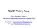 CCAMP Working Group Online Agenda and Slides at:  Data tracker: