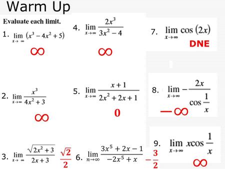 Warm Up 1. 2. 3. 4. 5. 6. 7. 8. 9. DNE. 13.5 Sums of Infinite Series.