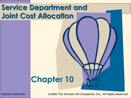 Chapter 10 Service Department and Joint Cost Allocation.