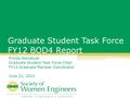 Graduate Student Task Force FY12 BOD4 Report Prinda Wanakule Graduate Student Task Force Chair FY12 Graduate Member Coordinator June 22, 2012.