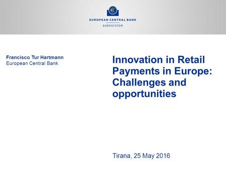 Innovation in Retail Payments in Europe: Challenges and opportunities