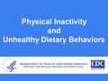 Physical Inactivity and Unhealthy Dietary Behaviors.