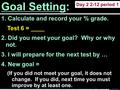 16.1 Properties of Solutions > 1 Copyright © Pearson Education, Inc., or its affiliates. All Rights Reserved. 1. Calculate and record your % grade. Test.