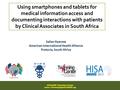 Using smartphones and tablets for medical information access and documenting interactions with patients by Clinical Associates in South Africa HIV/AIDS.