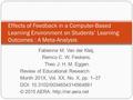 Effects of Feedback in a Computer-Based Learning Environment on Students’ Learning Outcomes : A Meta-Analysis Fabienne M. Van der Kleij, Remco C. W. Feskens,