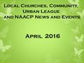 April 2016. Local Church Events Community Events.