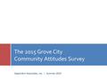 The 2015 Grove City Community Attitudes Survey Saperstein Associates, Inc. | Summer 2015.