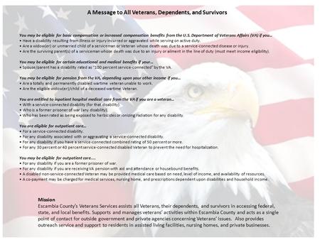 A Message to All Veterans, Dependents, and Survivors You may be eligible for basic compensation or increased compensation benefits from the U.S. Department.