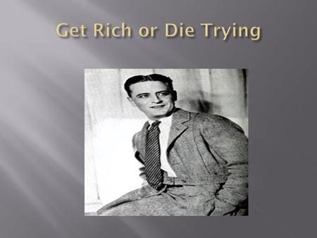  Born 1896 in St. Paul, Minnesota to a family with high social aspirations but little wealth.  Distant relative was Francis Scott Key, the writer of.