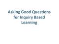 Inquiry based teaching is being promoted in Western Canada’s new mathematics curriculum. The objective is to help students develop a deep understanding.