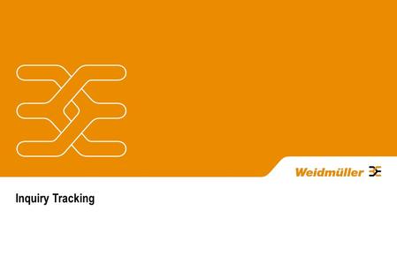 Inquiry Tracking. Inquiry Tracking :: Logon Non-Weidmuller employees use the first initial of your first name and your full last name. (i.e. bjones for.