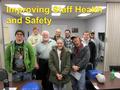 Health and safety training  There are many ways to improve staff safety, and all healthcare organizations should strive to foster a culture of safety.