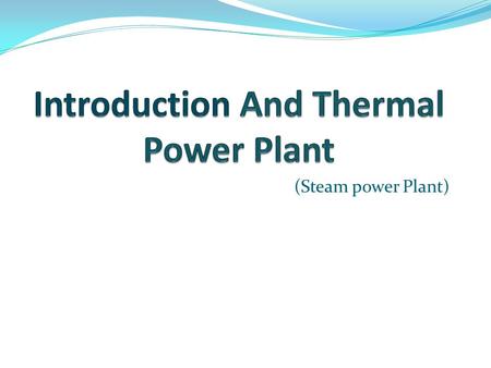 Introduction And Thermal Power Plant